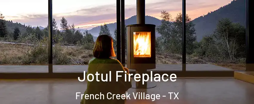 Jotul Fireplace French Creek Village - TX