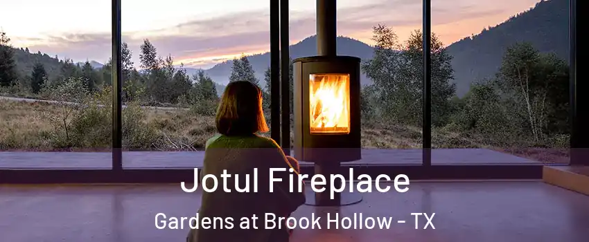 Jotul Fireplace Gardens at Brook Hollow - TX