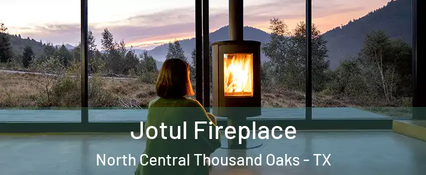 Jotul Fireplace North Central Thousand Oaks - TX