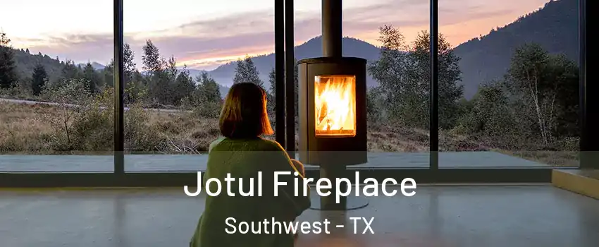 Jotul Fireplace Southwest - TX