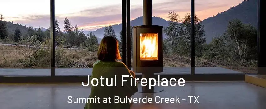 Jotul Fireplace Summit at Bulverde Creek - TX