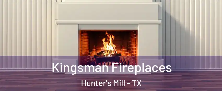 Kingsman Fireplaces Hunter's Mill - TX