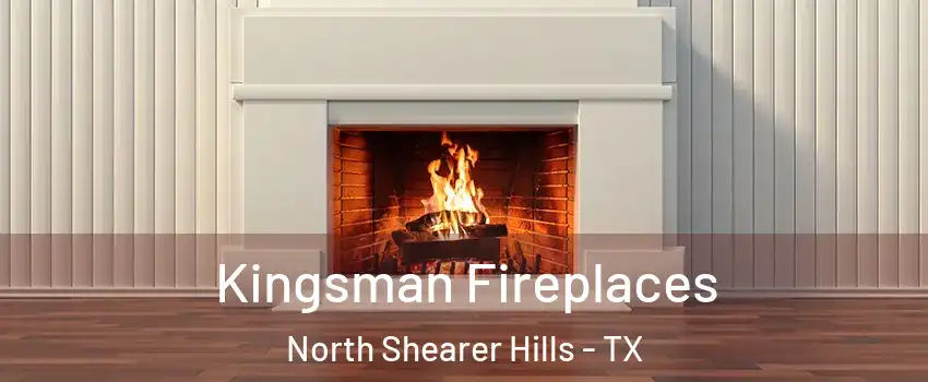 Kingsman Fireplaces North Shearer Hills - TX