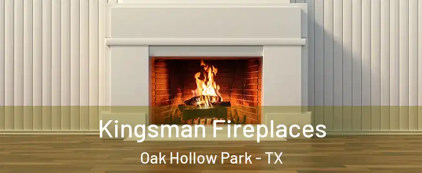 Kingsman Fireplaces Oak Hollow Park - TX