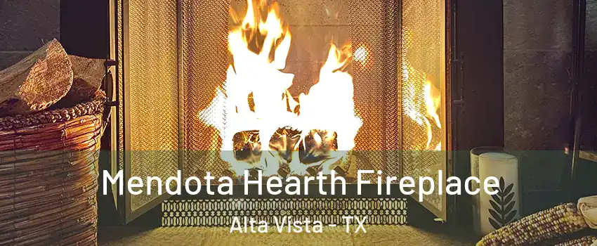 Mendota Hearth Fireplace Alta Vista - TX