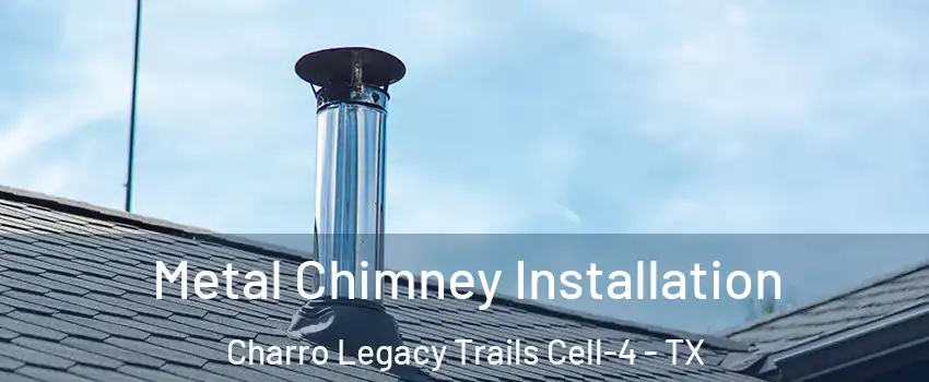 Metal Chimney Installation Charro Legacy Trails Cell-4 - TX