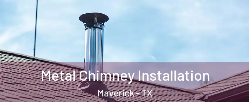 Metal Chimney Installation Maverick - TX