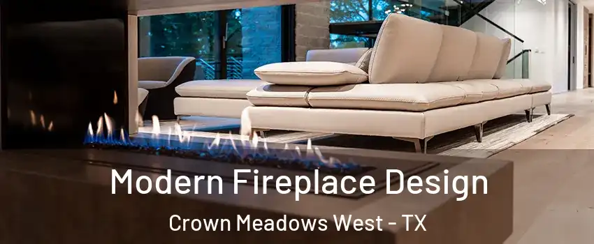 Modern Fireplace Design Crown Meadows West - TX