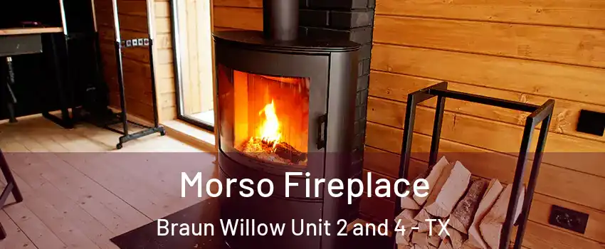 Morso Fireplace Braun Willow Unit 2 and 4 - TX