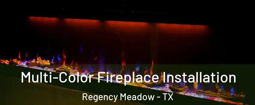 Multi-Color Fireplace Installation Regency Meadow - TX