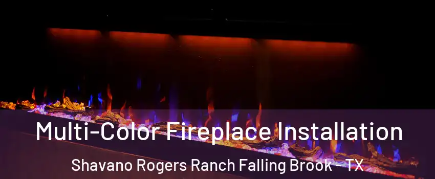 Multi-Color Fireplace Installation Shavano Rogers Ranch Falling Brook - TX