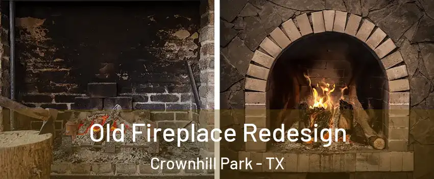 Old Fireplace Redesign Crownhill Park - TX