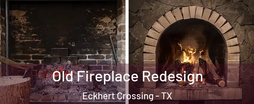 Old Fireplace Redesign Eckhert Crossing - TX