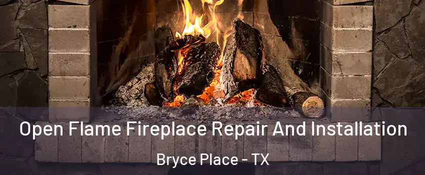 Open Flame Fireplace Repair And Installation Bryce Place - TX