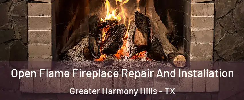 Open Flame Fireplace Repair And Installation Greater Harmony Hills - TX