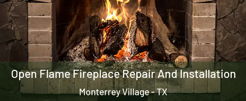 Open Flame Fireplace Repair And Installation Monterrey Village - TX