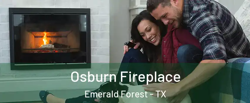 Osburn Fireplace Emerald Forest - TX