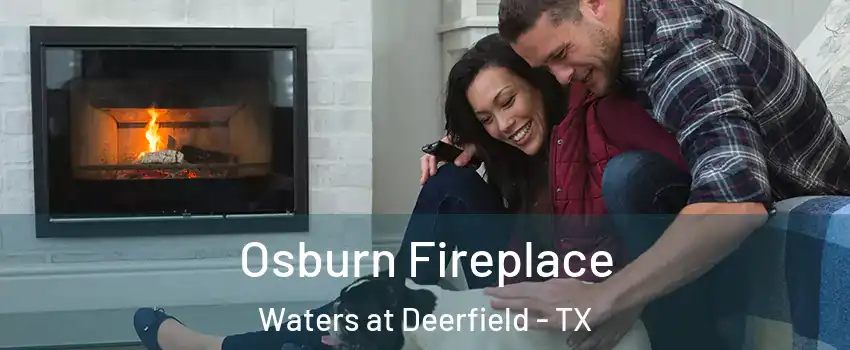 Osburn Fireplace Waters at Deerfield - TX