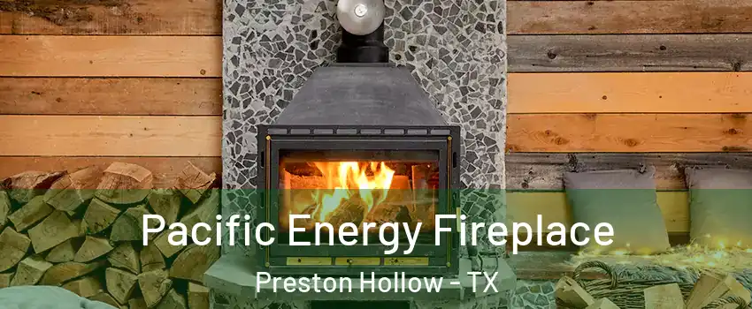 Pacific Energy Fireplace Preston Hollow - TX