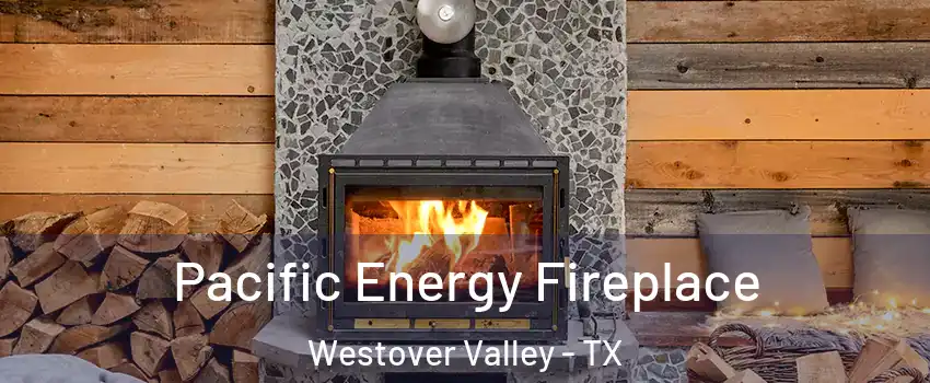 Pacific Energy Fireplace Westover Valley - TX