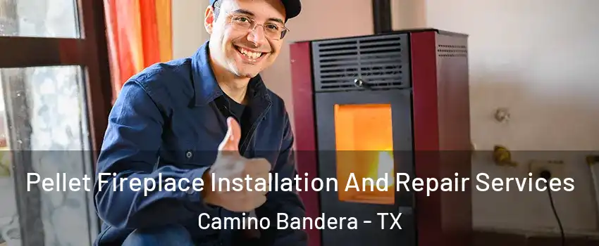 Pellet Fireplace Installation And Repair Services Camino Bandera - TX