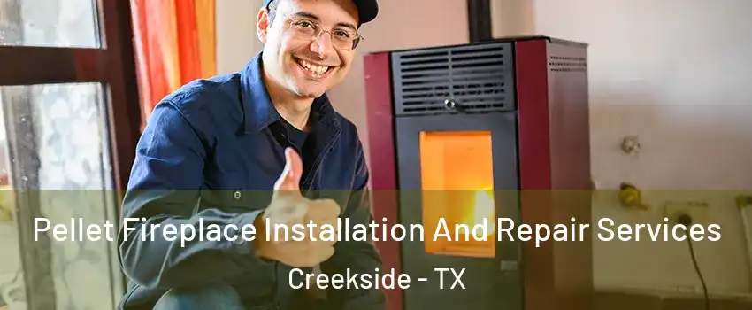 Pellet Fireplace Installation And Repair Services Creekside - TX