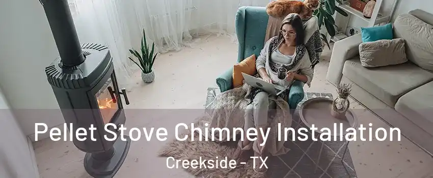 Pellet Stove Chimney Installation Creekside - TX