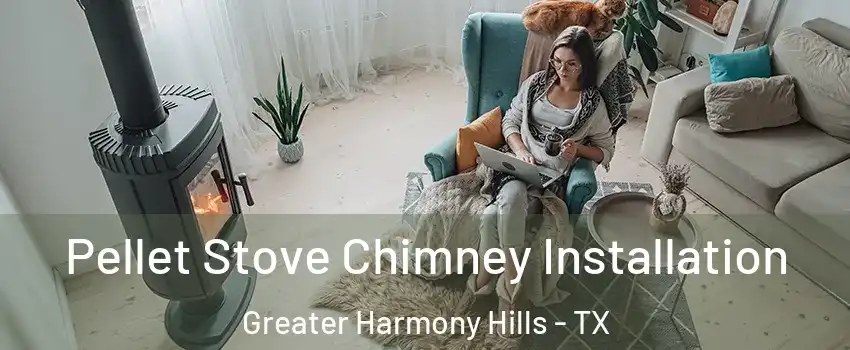 Pellet Stove Chimney Installation Greater Harmony Hills - TX