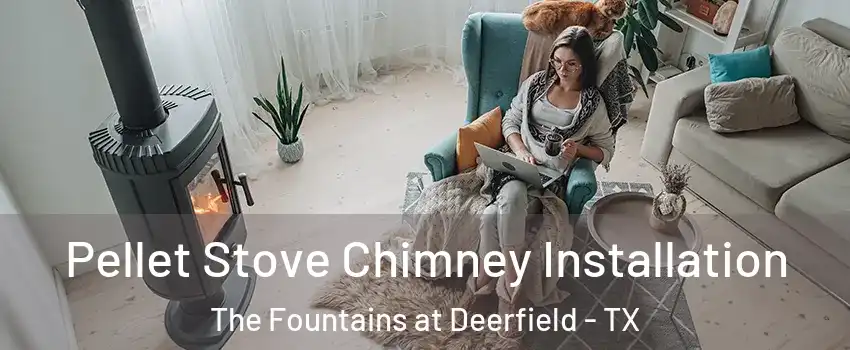 Pellet Stove Chimney Installation The Fountains at Deerfield - TX