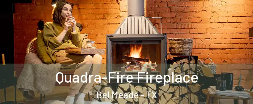 Quadra-Fire Fireplace Bel Meade - TX