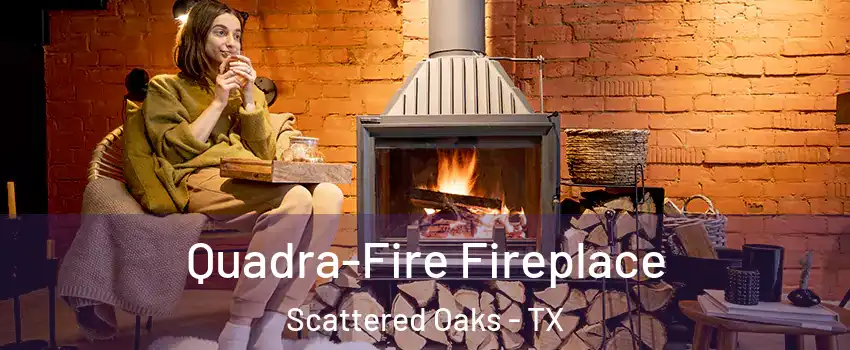 Quadra-Fire Fireplace Scattered Oaks - TX