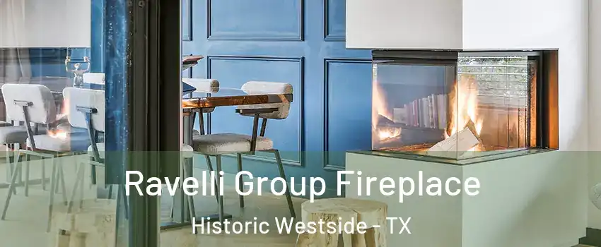 Ravelli Group Fireplace Historic Westside - TX