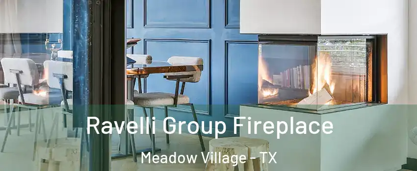 Ravelli Group Fireplace Meadow Village - TX