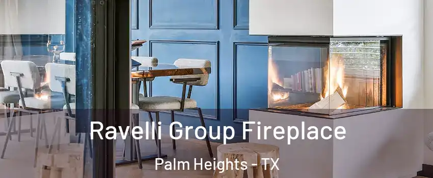 Ravelli Group Fireplace Palm Heights - TX