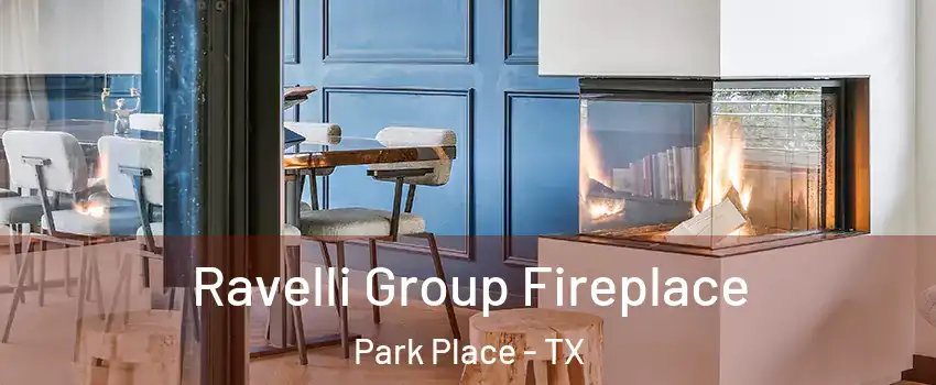 Ravelli Group Fireplace Park Place - TX