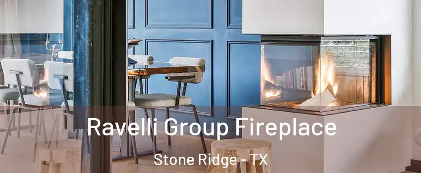 Ravelli Group Fireplace Stone Ridge - TX