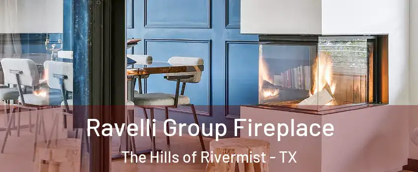 Ravelli Group Fireplace The Hills of Rivermist - TX