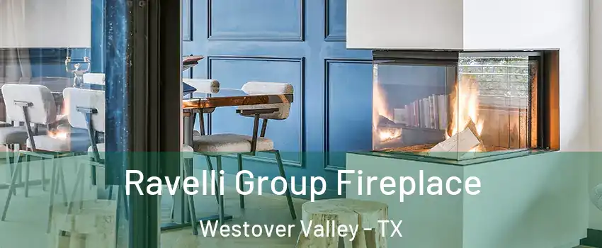 Ravelli Group Fireplace Westover Valley - TX