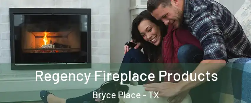 Regency Fireplace Products Bryce Place - TX