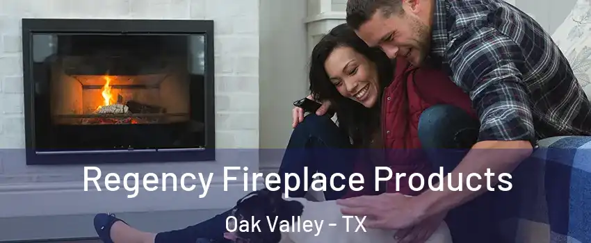 Regency Fireplace Products Oak Valley - TX