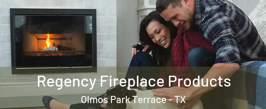 Regency Fireplace Products Olmos Park Terrace - TX