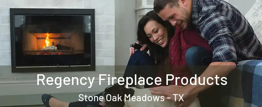 Regency Fireplace Products Stone Oak Meadows - TX