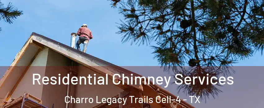 Residential Chimney Services Charro Legacy Trails Cell-4 - TX