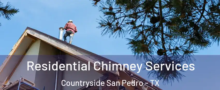 Residential Chimney Services Countryside San Pedro - TX