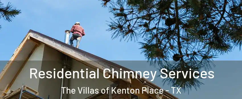 Residential Chimney Services The Villas of Kenton Place - TX