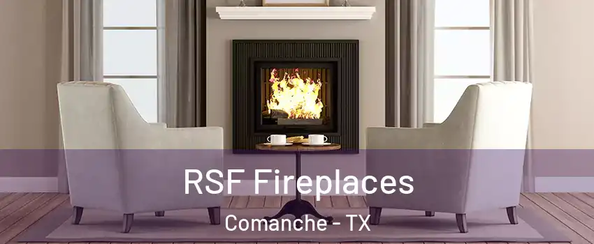 RSF Fireplaces Comanche - TX