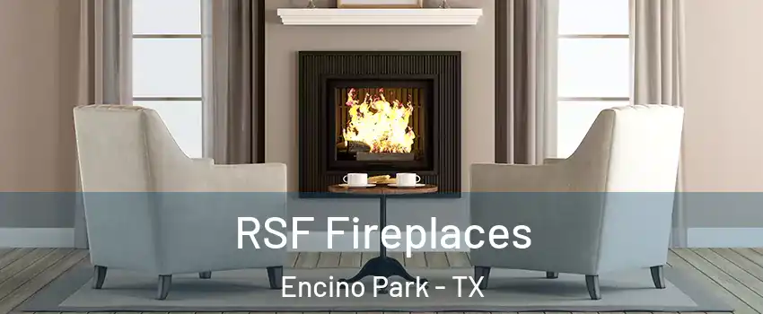 RSF Fireplaces Encino Park - TX