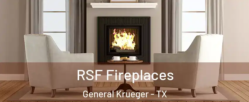 RSF Fireplaces General Krueger - TX