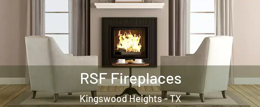 RSF Fireplaces Kingswood Heights - TX