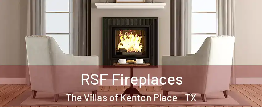 RSF Fireplaces The Villas of Kenton Place - TX